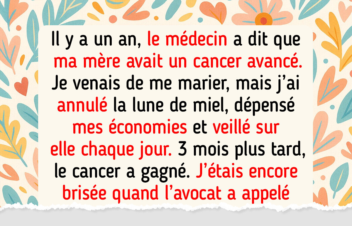 J’ai tout sacrifié pour ma mère pendant sa maladie, mais son testament m’a pris par surprise