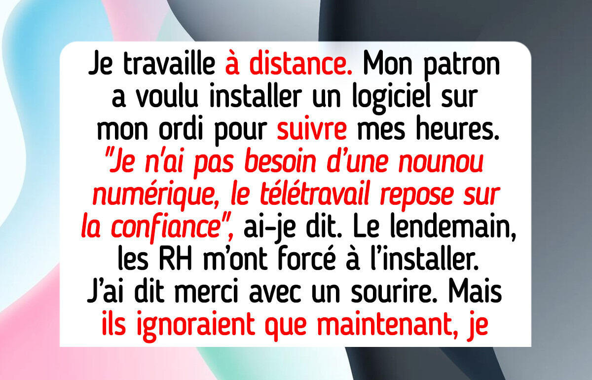 J’ai refusé de laisser mon patron installer un logiciel de contrôle du temps sur mon ordinateur, sous prétexte que je travaille à distance