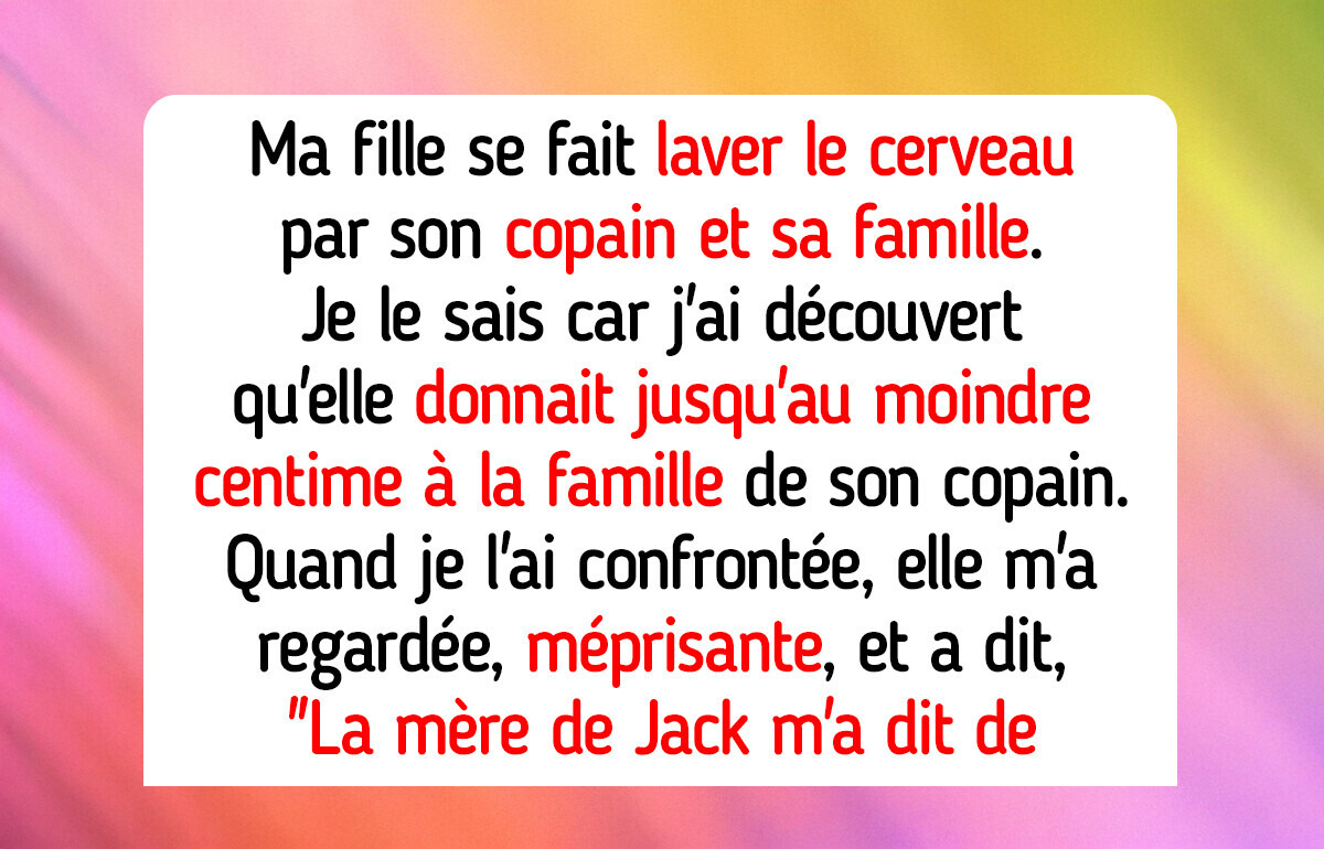 Je refuse de voir ma fille adolescente donner l’intégralité de son salaire à son petit ami Je refuse de voir ma fille adolescente donner l’intégralité de son salaire à son petit ami