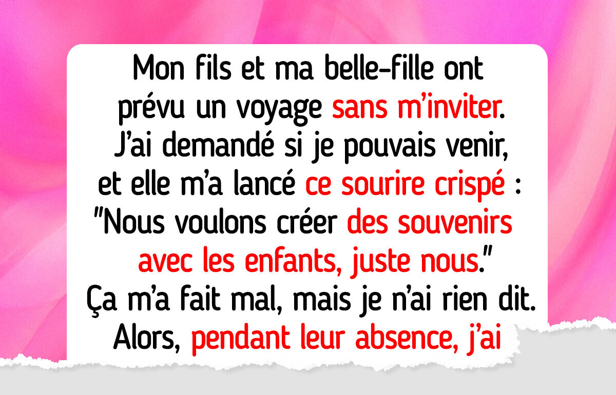 Ma belle-fille m’a exclue de leur cercle familial, j’ai répondu par la revanche ultime