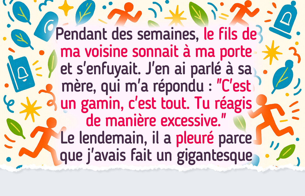 Le fils de ma voisine n’arrêtait pas de me faire des blagues — j’ai fini par inverser les rôles Le fils de ma voisine n’arrêtait pas de me faire des blagues — j’ai fini par inverser les rôles