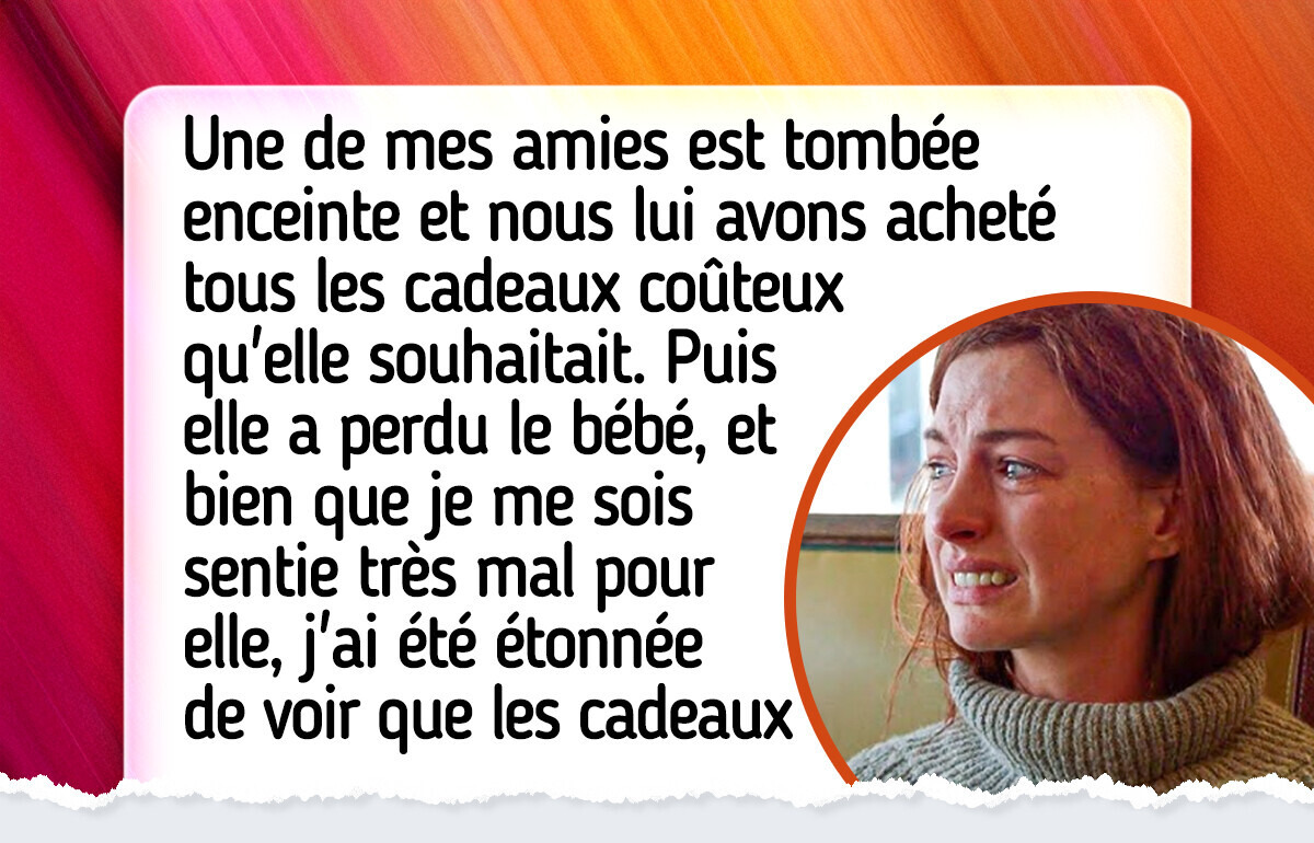 Après la perte de son bébé, je veux que mon amie me rende mon cadeau Après la perte de son bébé, je veux que mon amie me rende mon cadeau