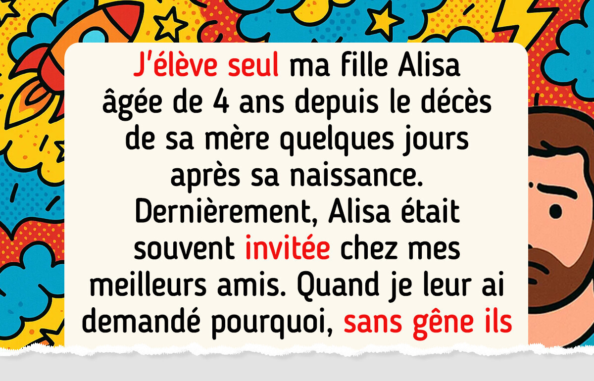 Je suis un père célibataire et mes amis ont des projets secrets pour ma fille — je suis furieux !