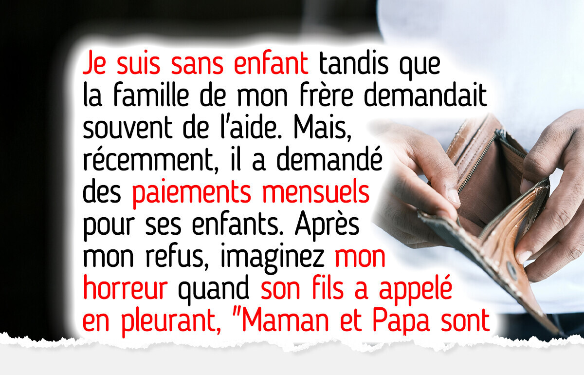 Je suis sans enfants et je refuse de continuer à envoyer de l’argent pour les enfants de mon frère—ce n’est pas ma responsabilité