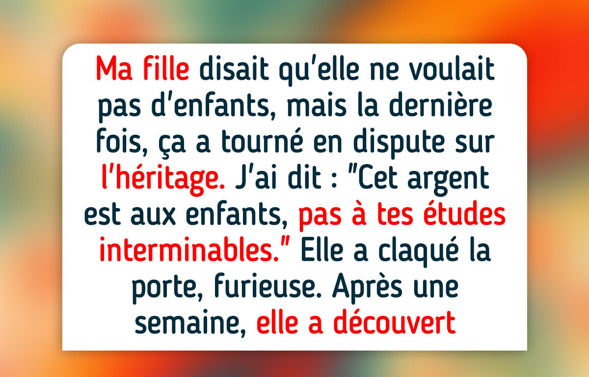 Ma fille a refusé de perpétuer la lignée familiale, alors je l’ai privée de son héritage