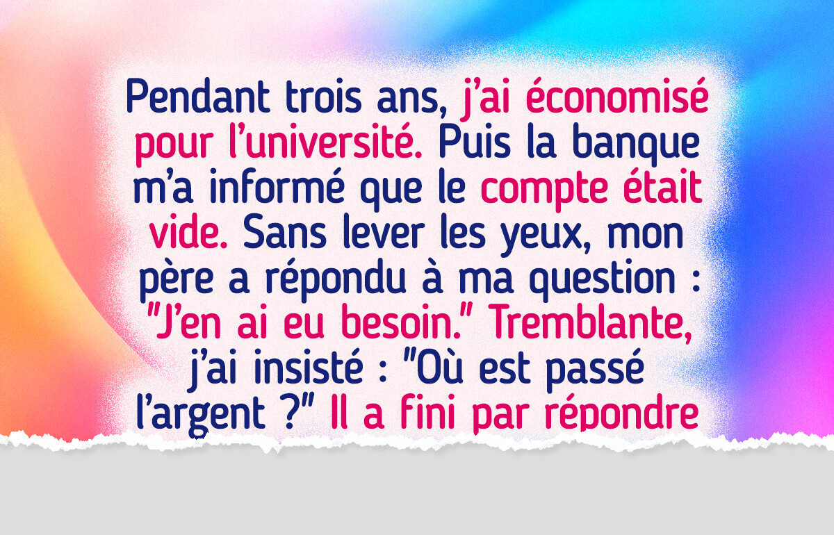 J’ai économisé pendant des années pour l’université, puis mon père a tout pris, et sa raison m’a laissée sans voix