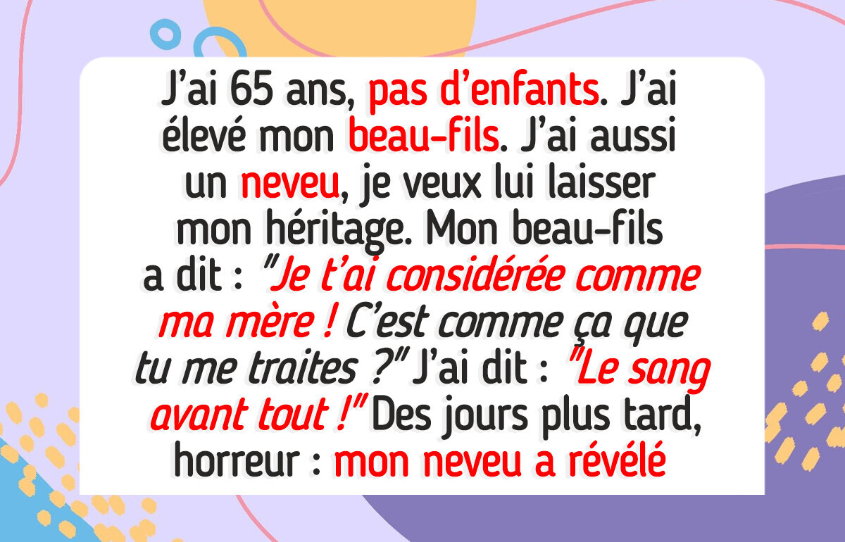 Je n’ai pas d’enfants, j’ai laissé mon héritage à mon neveu, et mon beau-fils est furieux Je n’ai pas d’enfants, j’ai laissé mon héritage à mon neveu, et mon beau-fils est furieux