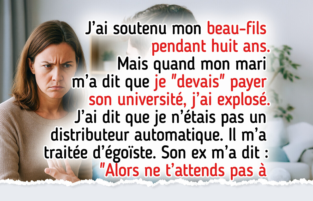 J’ai refusé de payer les études universitaires de mon beau-fils : je ne suis pas responsable de lui