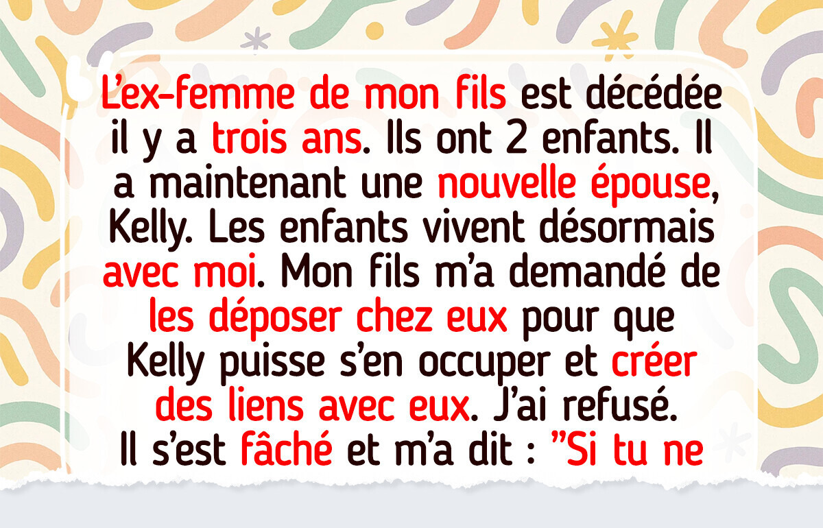 Je refuse de laisser la nouvelle femme de mon fils rester avec mes petits-enfants, je ne lui fais pas confiance Je refuse de laisser la nouvelle femme de mon fils rester avec mes petits-enfants, je ne lui fais pas confiance