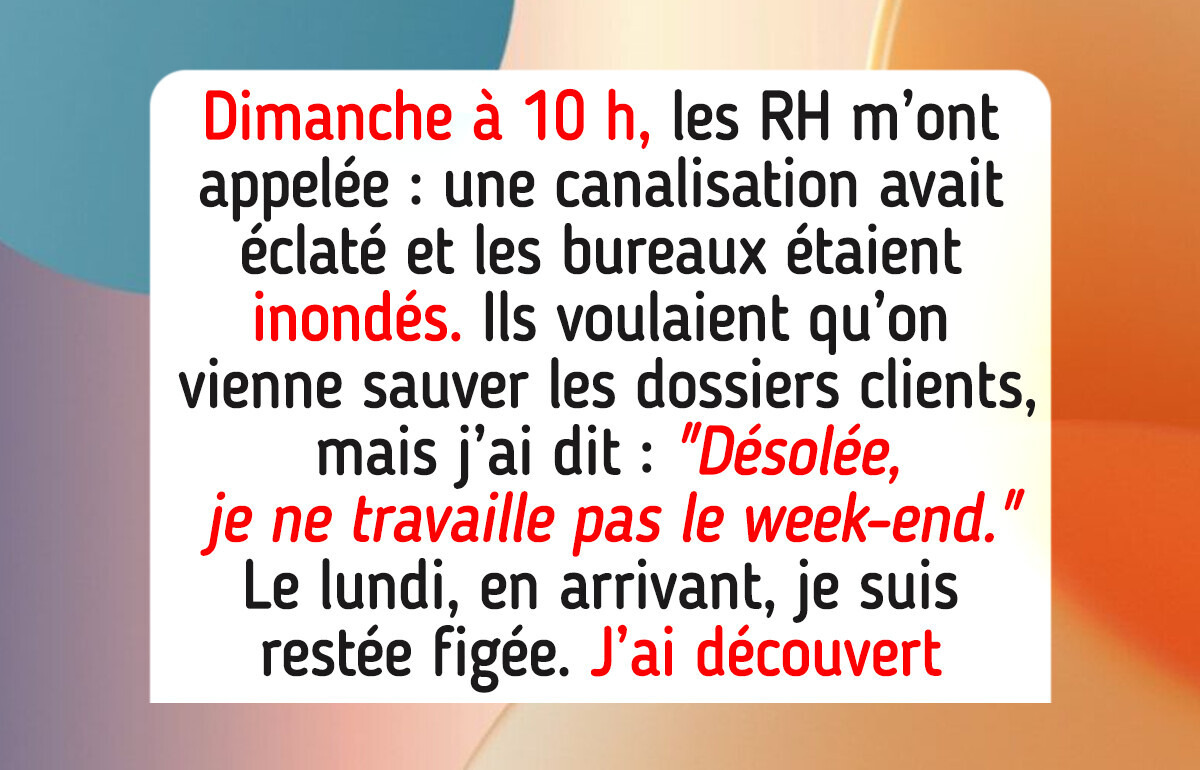 J’ai refusé d’aller travailler le week-end, même en cas d’urgence