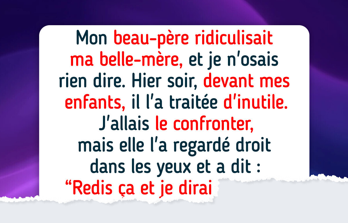 Mon beau-père insulte toujours ma belle-mère publiquement, mais cette fois, elle lui a fait regretter