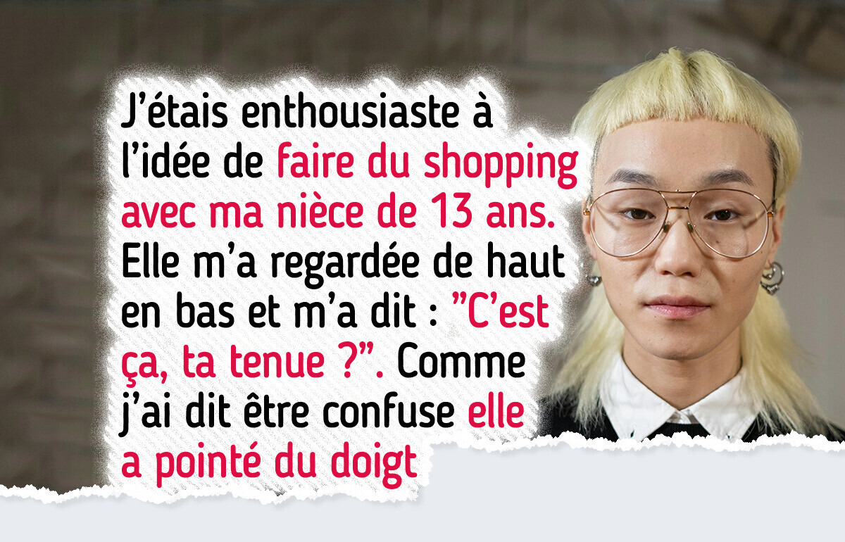 Ma nièce s’est moquée de mon physique, puis a cru qu’on irait faire les boutiques comme si de rien n’était