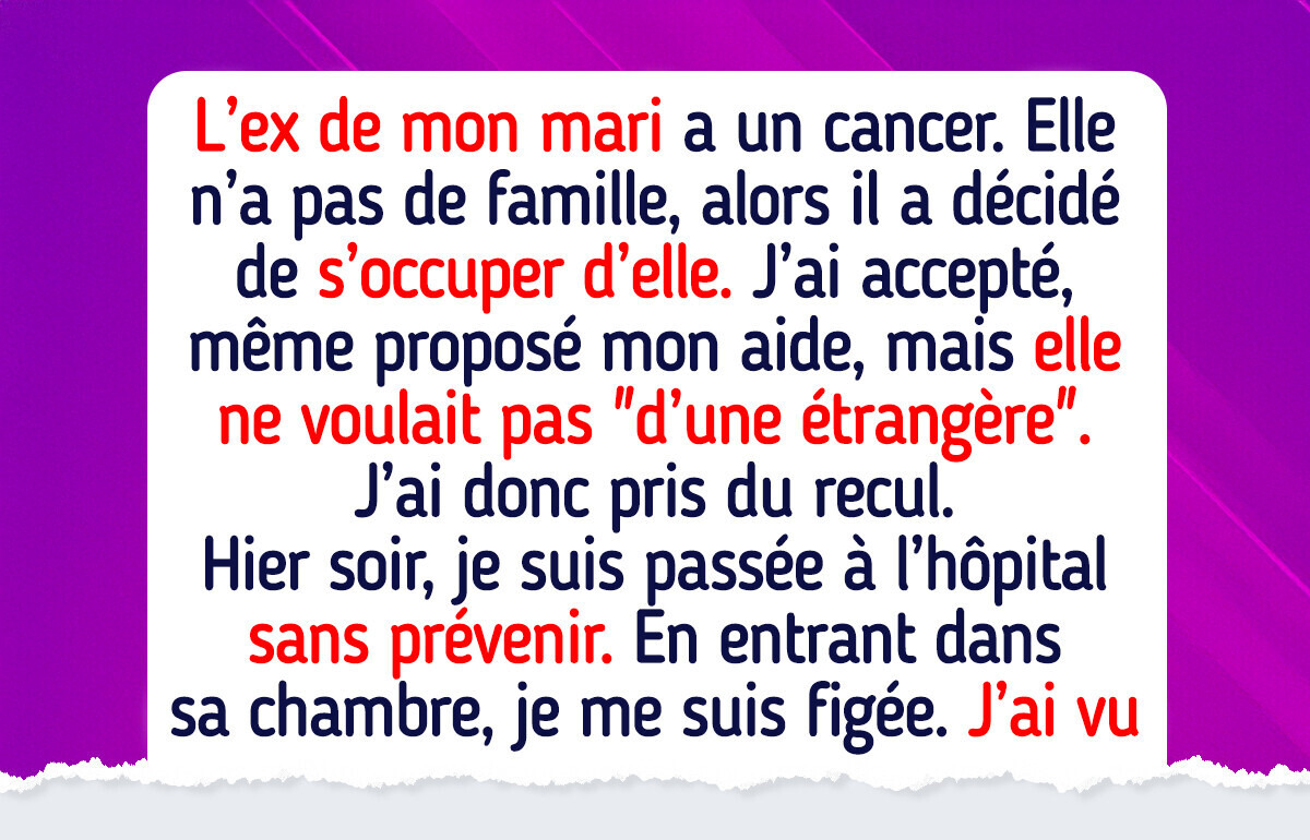 Mon mari a dit qu’il devait s’occuper de son ex-femme malade, et je l’ai laissé faire