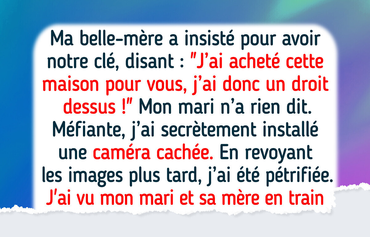Une caméra cachée a dévoilé une vérité choquante sur mon mari et ma belle-mère