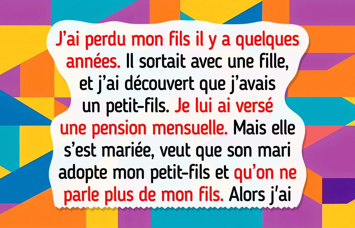 J’ai arrêté de payer la pension de mon petit-fils quand son beau-père a voulu remplacer mon fils J’ai arrêté de payer la pension de mon petit-fils quand son beau-père a voulu remplacer mon fils