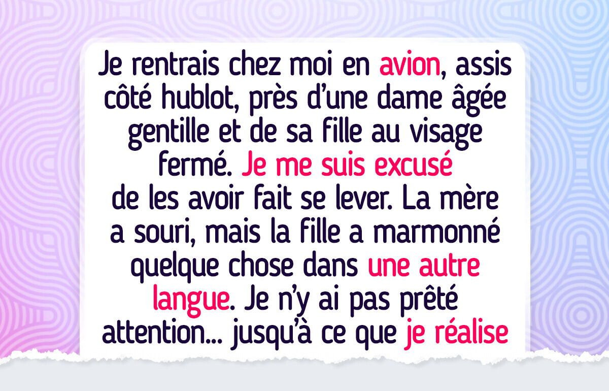 Une passagère impolie m’a insulté dans une langue étrangère, alors j’ai ruiné son vol