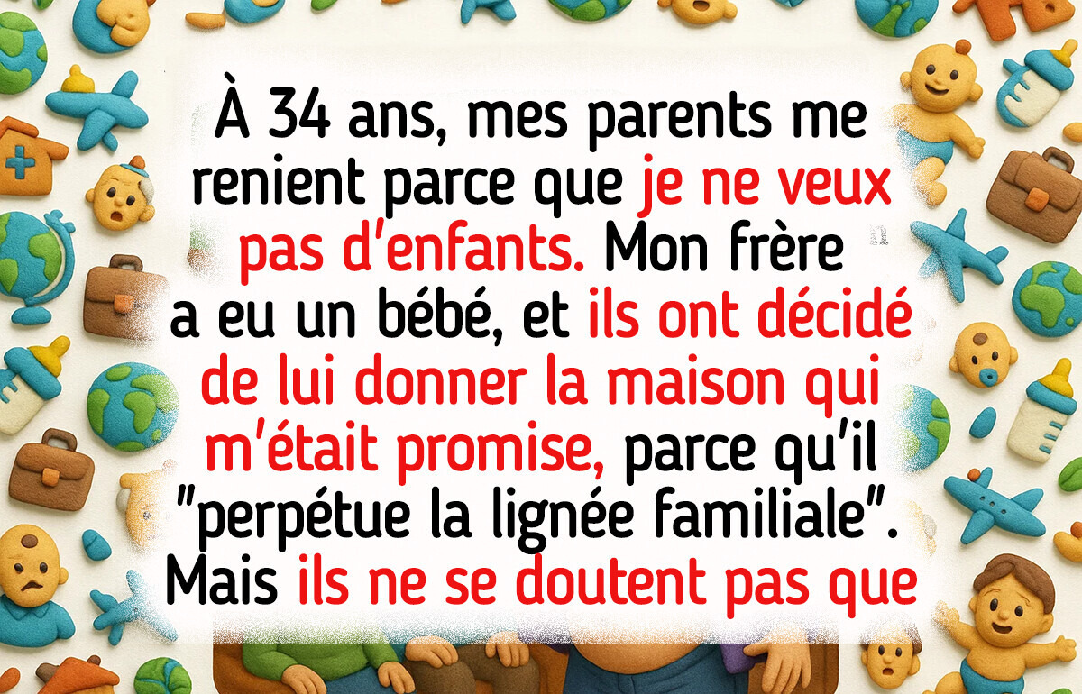 Je ne veux pas d’enfant, et mes parents ont donné mon héritage à mon frère — ils ne s’attendaient pas à ma riposte Je ne veux pas d’enfant, et mes parents ont donné mon héritage à mon frère — ils ne s’attendaient pas à ma riposte