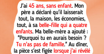 Mon père a laissé sa fortune à ma demi-sœur parce que je n’ai pas d’enfants, alors j’ai renversé la situation