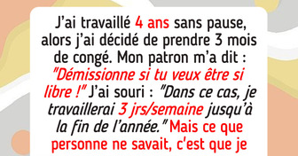 On m’a refusé mes congés, alors j’ai donné une leçon aux RH