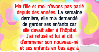 J’ai refusé d’aider ma fille en cas d’urgence après ce qu’elle nous a fait subir