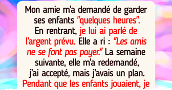 Mon amie a refusé de me payer pour du baby-sitting, alors j’ai trouvé la vengeance parfaite