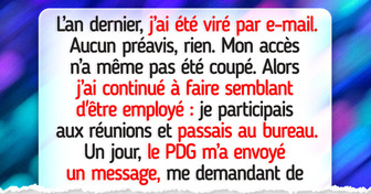 J’ai été viré, mais j’ai continué à aller travailler — ce qui s’est passé ensuite m’a laissé sans voix
