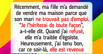 J’ai refusé de vendre ma maison pour sauver mon gendre au chômage, et j’ai bien fait