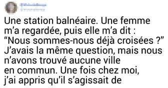 Les internautes ont raconté des histoires réelles auxquelles il est difficile de croire