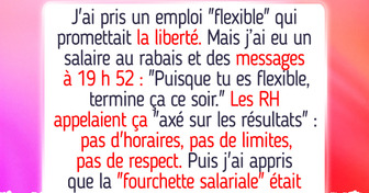 J’ai cru dire oui à un job flexible, mais j’ai signé pour un petit salaire et de grosses attentes