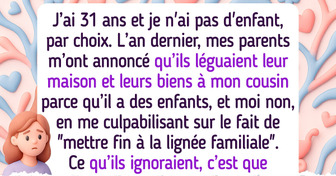 Mes parents ont choisi mon cousin pour leur héritage parce que je n’ai pas d’enfant, mais je ne suis pas restée les bras croisés