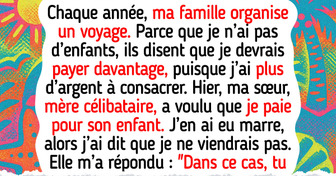 Je refuse de payer pour les vacances en famille simplement parce que je n’ai pas d’enfants