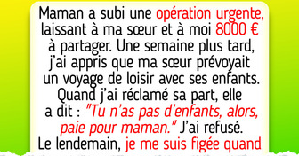 Je n’ai pas d’enfants; ma sœur m’a obligée à payer les frais d’hôpital de notre mère parce que “je n’ai aucune responsabilité”