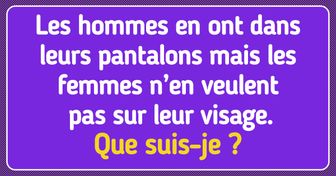 15 Énigmes qui vont te faire réfléchir à deux fois avant de donner ta réponse