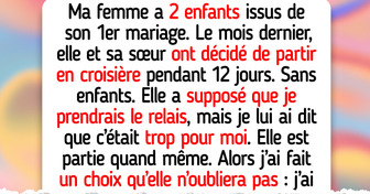 J’ai refusé de garder les enfants de ma femme pendant qu’elle partait en vacances, et maintenant elle me fait passer pour le méchant