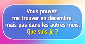 15 Énigmes courtes qui semblent faciles, mais qui sont trompeuses