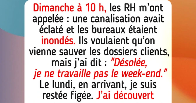 J’ai refusé d’aller travailler le week-end, même en cas d’urgence